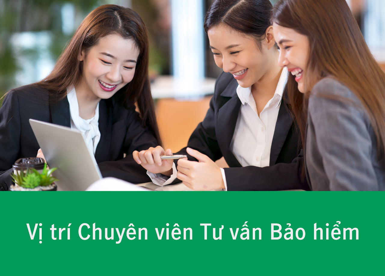 Chuyên viên Tư vấn Bảo hiểm